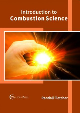 Knjiga Introduction to Combustion Science RANDALL FLETCHER