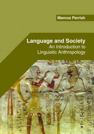 Carte Language and Society: An Introduction to Linguistic Anthropology MARCOS PARRISH