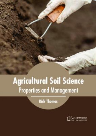 Kniha Agricultural Soil Science: Properties and Management RICK THOMAS