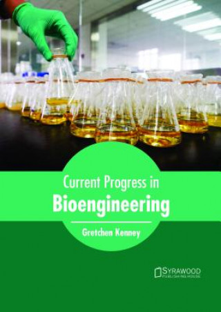 Książka Current Progress in Bioengineering GRETCHEN KENNEY