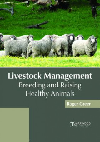 Carte Livestock Management: Breeding and Raising Healthy Animals ROGER GREER