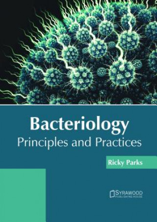 Buch Bacteriology: Principles and Practices RICKY PARKS