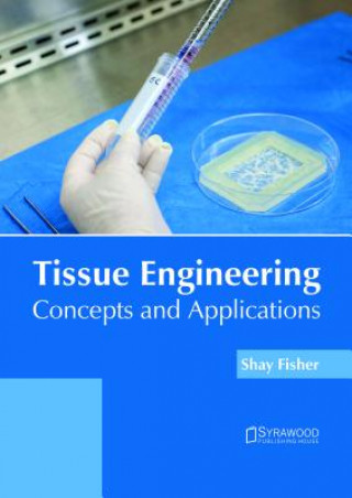 Kniha Tissue Engineering: Concepts and Applications SHAY FISHER