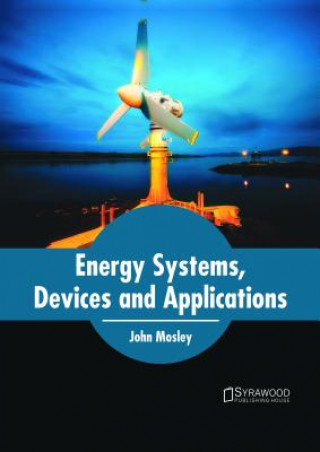 Knjiga Energy Systems, Devices and Applications JOHN MOSLEY