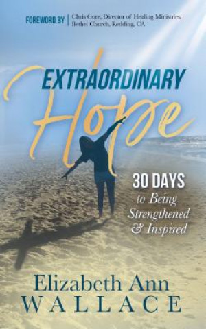 Kniha Extraordinary Hope ELIZABETH A WALLACE