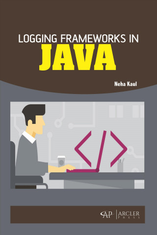 Книга Logging Frameworks in Java Neha Kaul
