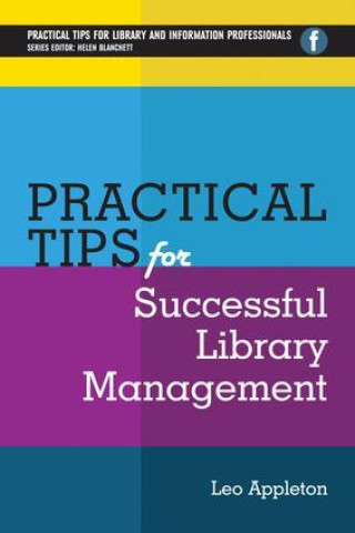 Книга Practical Tips for Successful Library Management Leo (Liverpool John Moores University) Appleton