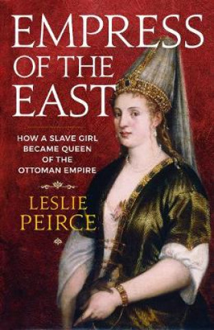 Könyv Empress of the East Leslie Peirce