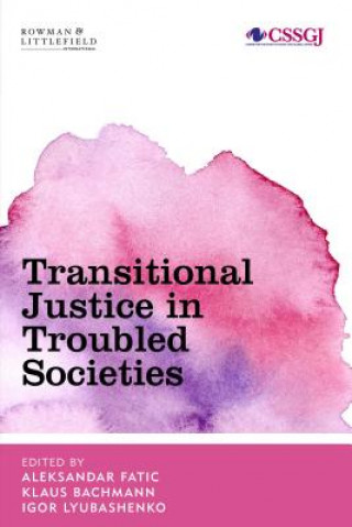 Knjiga Transitional Justice in Troubled Societies Klaus Bachmann