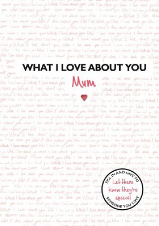 Kniha What I Love About You: Mum Frankie Jones