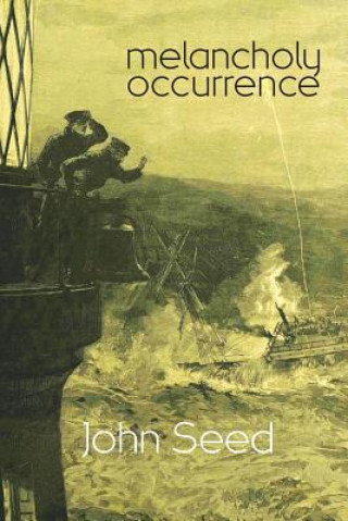 Book Melancholy occurrence John Seed