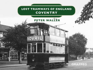 Buch Lost Tramways of England: Coventry Peter Waller