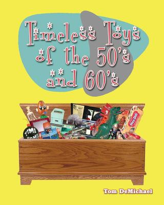 Книга Timeless Toys of the 50s and 60s TOM DEMICHAEL