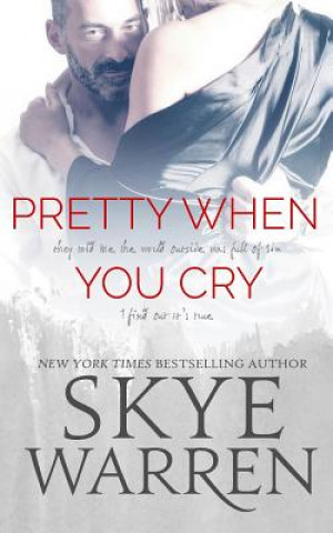 Könyv Pretty When You Cry SKYE WARREN