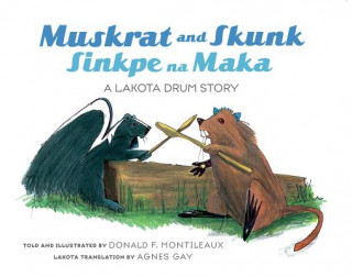 Książka Muskrat And Skunk / Sinkpe Na Maka Donald F. Montileaux