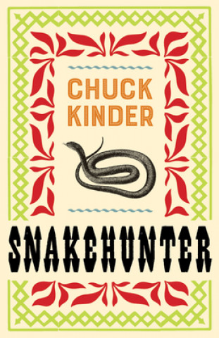 Könyv Snakehunter Chuck Kinder