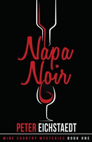 Kniha Napa Noir PETER EICHSTAEDT