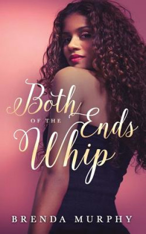 Book Both Ends of the Whip BRENDA MURPHY