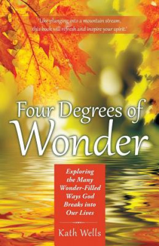 Knjiga Four Degrees of Wonder KATH WELLS