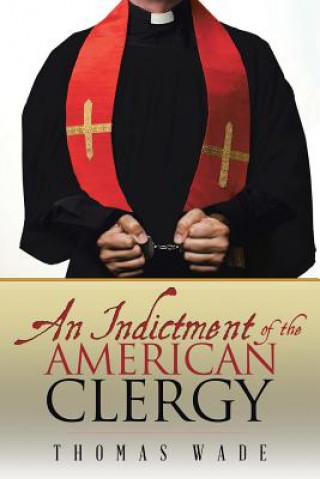 Książka Indictment of the American Clergy THOMAS WADE