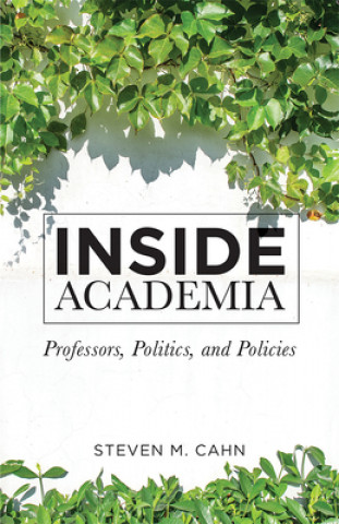 Carte Inside Academia Steven M. Cahn