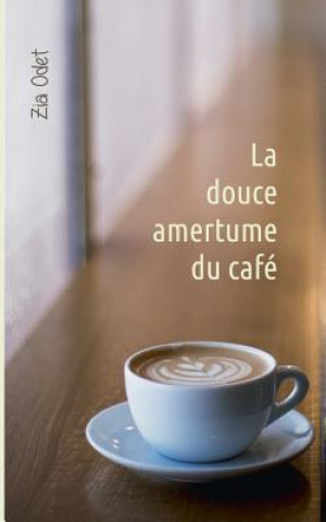 Buch douce amertume du cafe Zia Odet