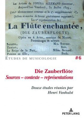 Książka Die Zauberfloete, Sources - contexte - representations Henri Vanhulst