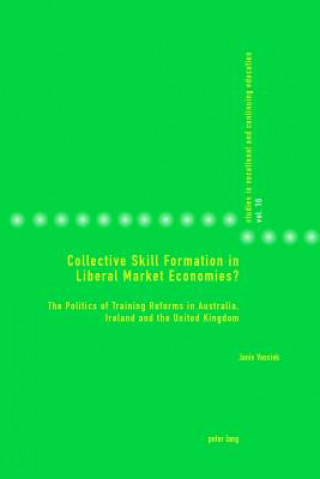 Kniha Collective Skill Formation in Liberal Market Economies? Janis Vossiek