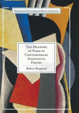 Книга Meaning of Form in Contemporary Innovative Poetry ROBERT SHEPPARD