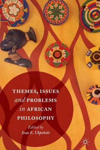 Książka Themes, Issues and Problems in African Philosophy ISAAC E. UKPOKOLO