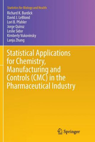 Kniha Statistical Applications for Chemistry, Manufacturing and Controls (CMC) in the Pharmaceutical Industry RICHARD K. BURDICK