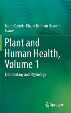 Carte Plant and Human Health, Volume 1 Munir Ozturk