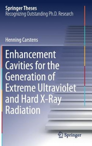 Buch Enhancement Cavities for the Generation of Extreme Ultraviolet and Hard X-Ray Radiation Henning Carstens