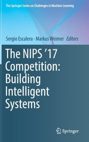 Könyv NIPS '17 Competition: Building Intelligent Systems Sergio Escalera