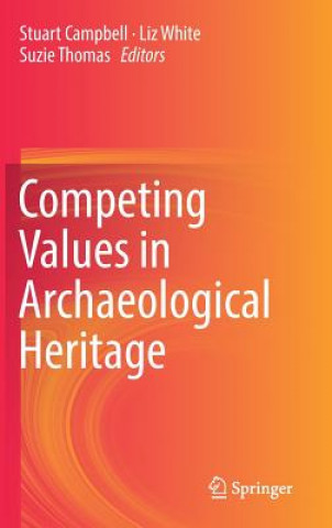 Book Competing Values in Archaeological Heritage Stuart Campbell