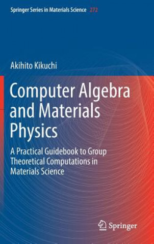 Книга Computer Algebra and Materials Physics Akihito Kikuchi