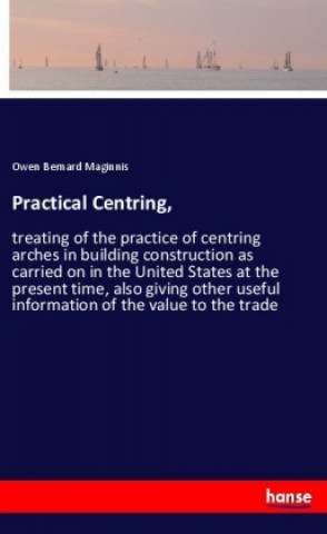 Knjiga Practical Centring, Owen Bernard Maginnis