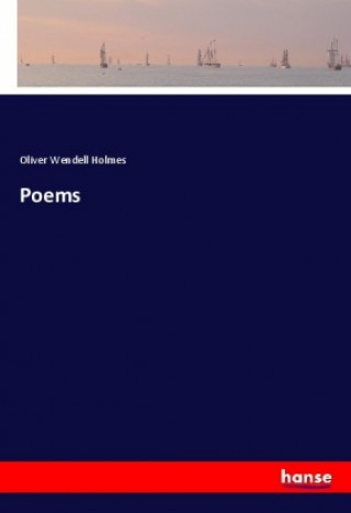 Kniha Poems Oliver Wendell Holmes