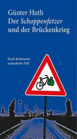 Könyv Der Schoppenfetzer und der Brückenkrieg Günter Huth