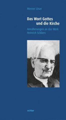 Kniha Das Wort Gottes und die Kirche Werner Löser