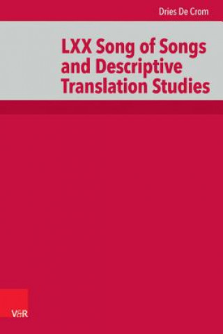 Kniha LXX Song of Songs and Descriptive Translation Studies Dries De Crom