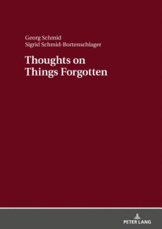 Carte Thoughts on Things Forgotten Georg Schmid