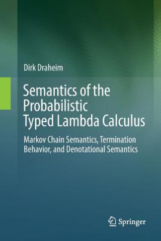 Kniha Semantics of the Probabilistic Typed Lambda Calculus DIRK DRAHEIM