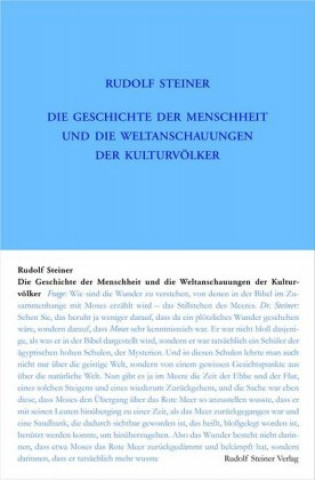Könyv Die Geschichte der Menschheit und die Weltanschauungen der Kulturvölker Rudolf Steiner