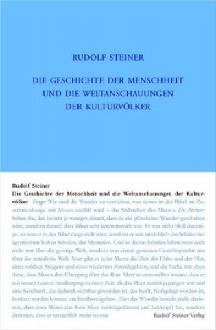 Knjiga Die Geschichte der Menschheit und die Weltanschauungen der Kulturvölker Rudolf Steiner