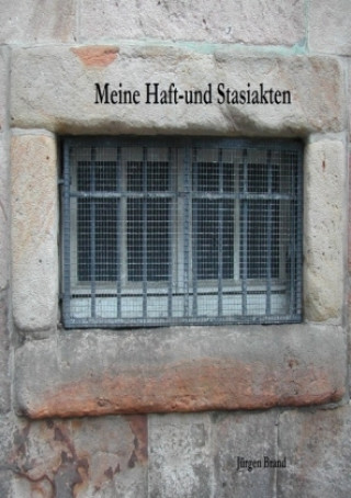 Libro Meine Haft-und Stasiakten Jürgen Brand