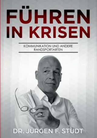 Kniha Führen in Krisen Jürgen F. Studt