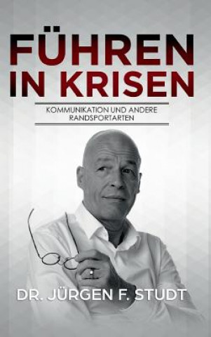 Kniha Führen in Krisen Jürgen F. Studt
