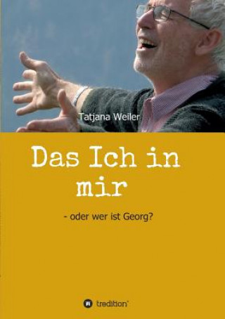 Könyv Das Ich in mir Tatjana Weiler