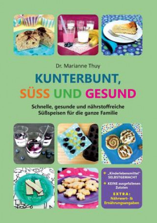 Buch Kunterbunt, suss und gesund Marianne Thuy